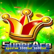 apostas 5500bet 5500bet